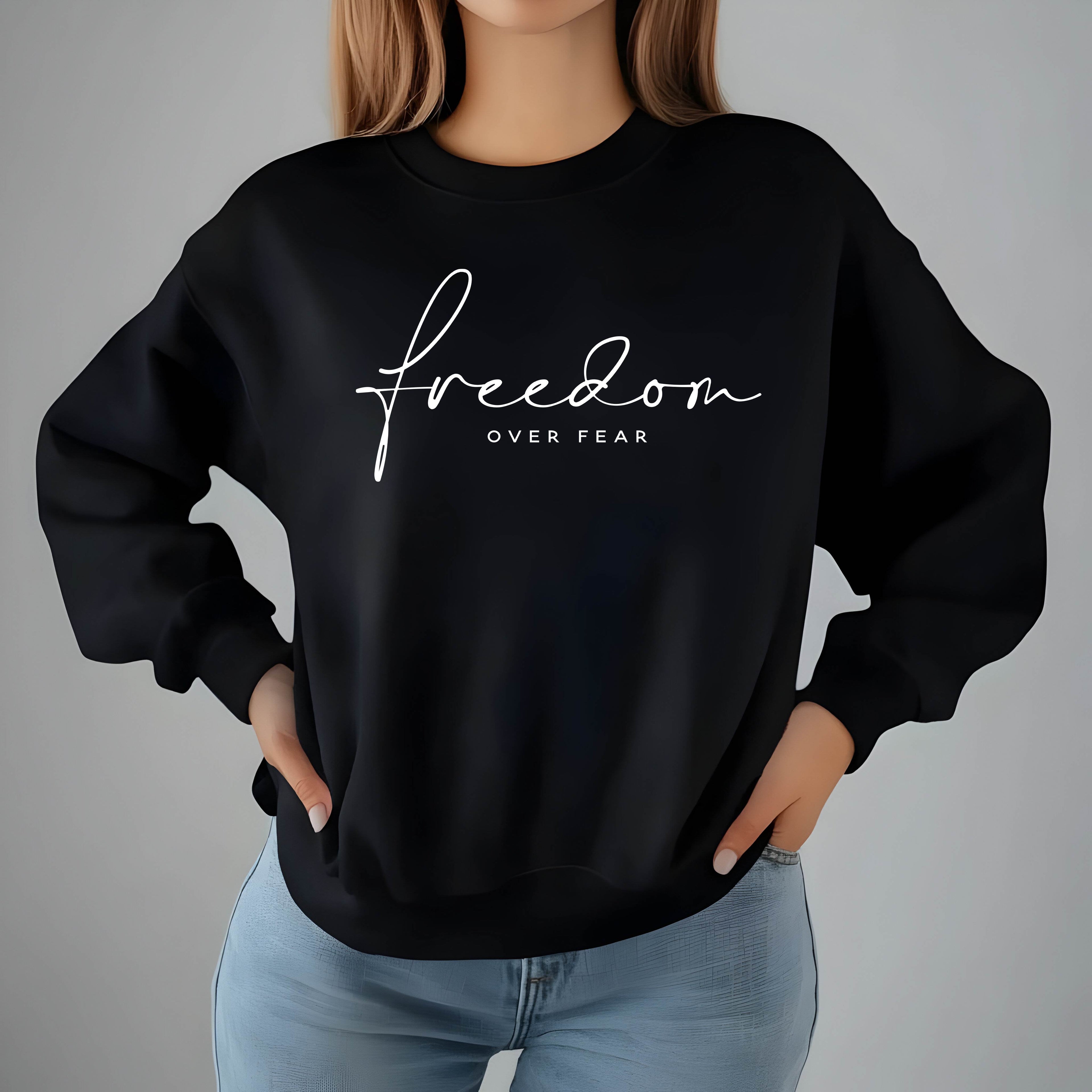 Freedom Over Fear Sweatshirt