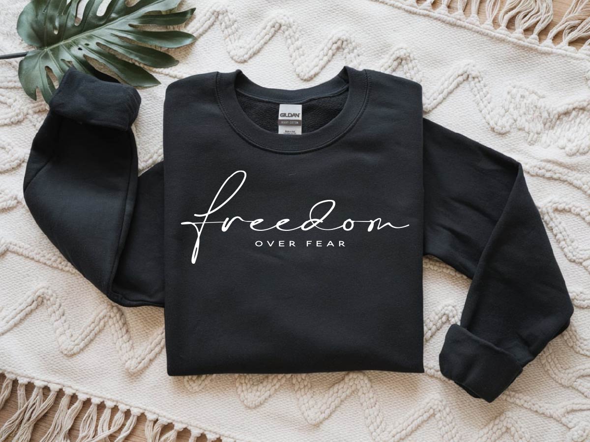 Freedom Over Fear Sweatshirt